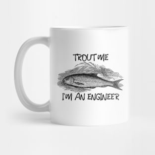 Trout me, I'm an engineer! Mug